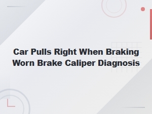 Diagnosing a Worn Brake Caliper When Your Car Pulls Right
